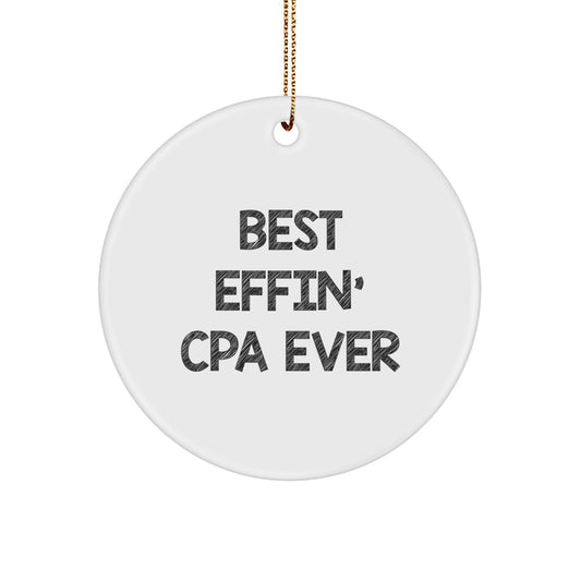 Funny CPA Gifts from Friends, Best Effin' Cpa Ever Circle Ornament for CPA Christmas, Unique Gifts for Men, Women, Family - Image 1