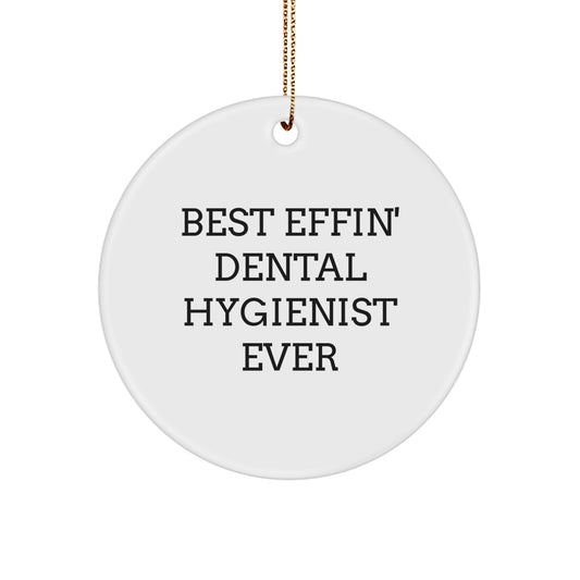 Funny Dental Hygienist Gifts for Friends, Best Effin' Quotes Circle Ornament, Christmas Unique Presents for Family, White Circle Shaped MDF with Sublimation Print - Image 1
