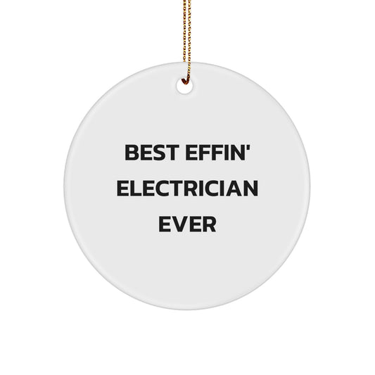 Funny Electrician Gifts for Men - Best Effin' Electrician Ever Circle Ornament, White, Christmas Unique Gifts from Family - Image 1