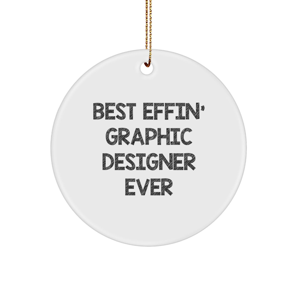 Funny Graphic Designer Gifts for Men, 'Best Effin' Graphic Designer Ever' Circle Ornament, Christmas Unique Gifts from Family to Coworkers - Image 1