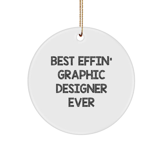 Funny Graphic Designer Gifts for Men, 'Best Effin' Graphic Designer Ever' Circle Ornament, Christmas Unique Gifts from Family to Coworkers - Image 1