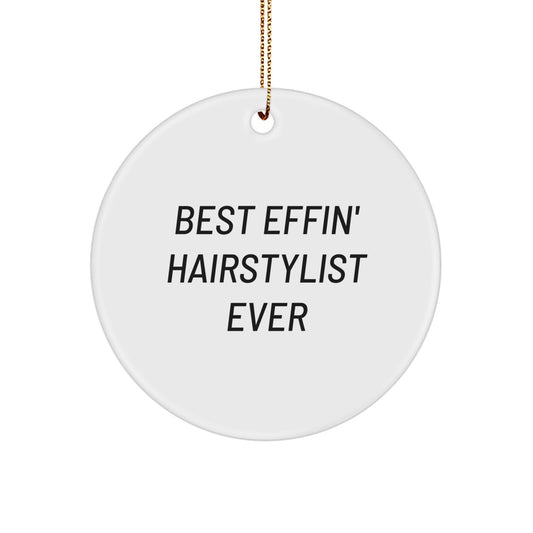 Funny 'Best Effin' Hairstylist Ever' Circle Ornament Gifts from Friends to Hairstylist for Christmas Unique Gifts - Image 1