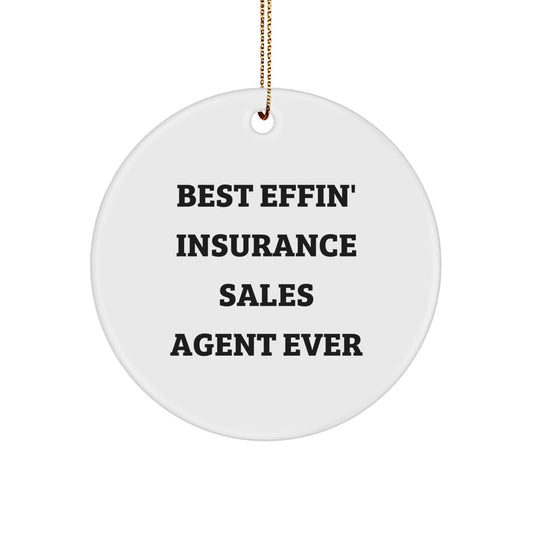 Funny Gifts from Men to Insurance Sales Agent, Best Effin' Christmas Unique Ornaments for Coworkers, Circle Shaped White Insurance Sales Agent Ever Best Christmas Unique Gifts - Image 1