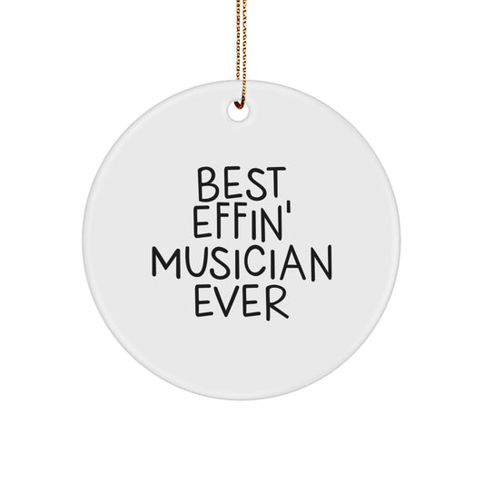 Funny Musician Gifts from Friends, Best Effin' Musician Ever Circle Ornament for Musician, Christmas Unique Decorations - Image 1