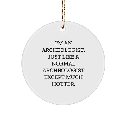 Funny Archeologist Gifts from Friends, Christmas Unique Circle Ornaments for Archeologist Men, White Circle Shaped Decoration - Image 1