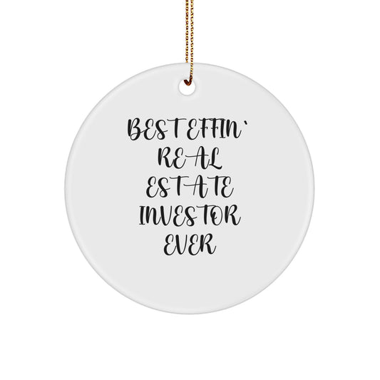 Funny Real Estate Investor Gifts - Best Effin' Ever Circle Ornament for Real Estate Investor Friends, Unique Christmas Unique Gifts for Men, Women - Image 1