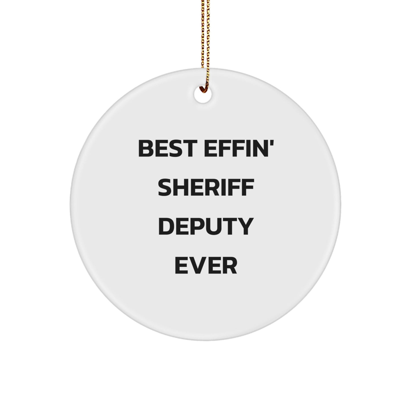Funny Sheriff Deputy Gifts for Women, Best Effin' Sheriff Deputy Ever Circle Ornament, Christmas Unique Gifts from Family - Image 1