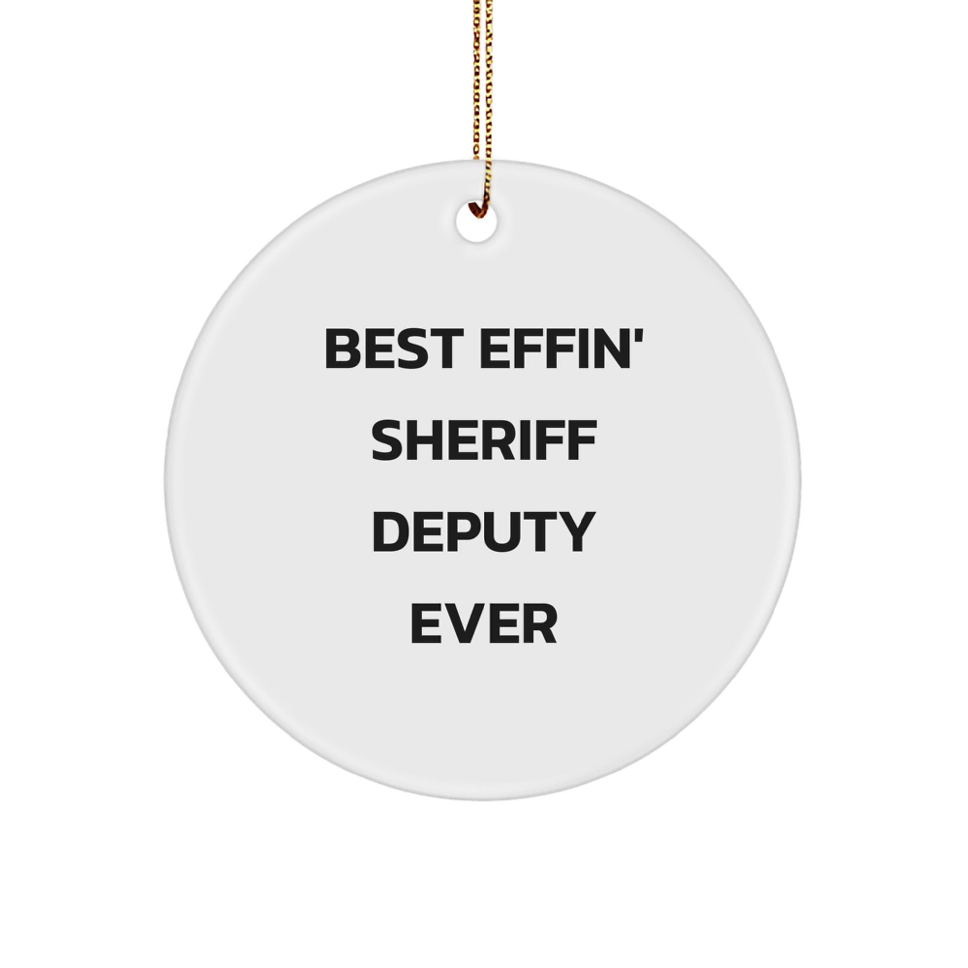 Funny Sheriff Deputy Gifts for Women, Best Effin' Sheriff Deputy Ever Circle Ornament, Christmas Unique Gifts from Family - Image 1