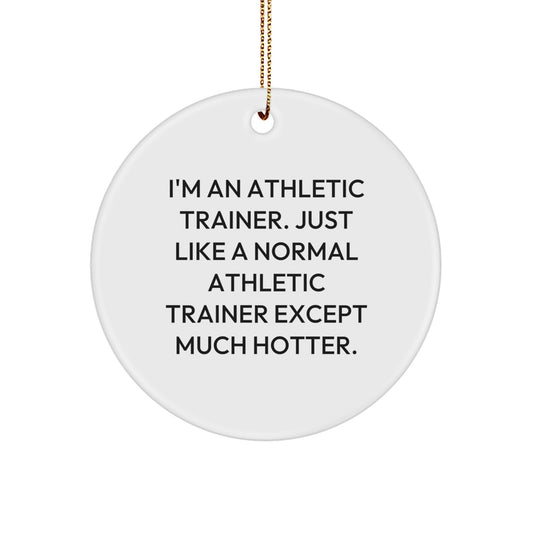 Funny Athletic Trainer Gifts for Men, Women, or Friends - Hot Athletic Trainer Circle Ornament for Christmas Unique Decorations - Image 1