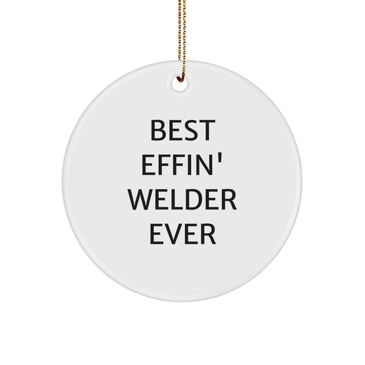 Funny Welder Gifts for Christmas Unique Ornaments - Gifts from Friends for the Best Effin' Welder Ever - Image 1