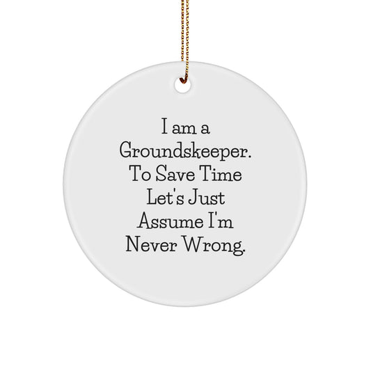 Funny groundskeeper Gifts from Friends for groundskeeper - I Am A groundskeeper Circle Ornament, groundskeeper Christmas Unique Gifts, MDF Ornament - Image 1