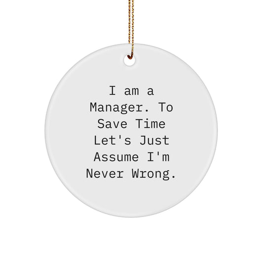 Funny Manager Gifts from Friends, 'I Am A Manager' Circle Ornament for Christmas Unique Manager Decorations, 2.75'' Tall, 0.5 oz, White Color, Durable MDF, Perfect for Manager's Office or Home - Image 1