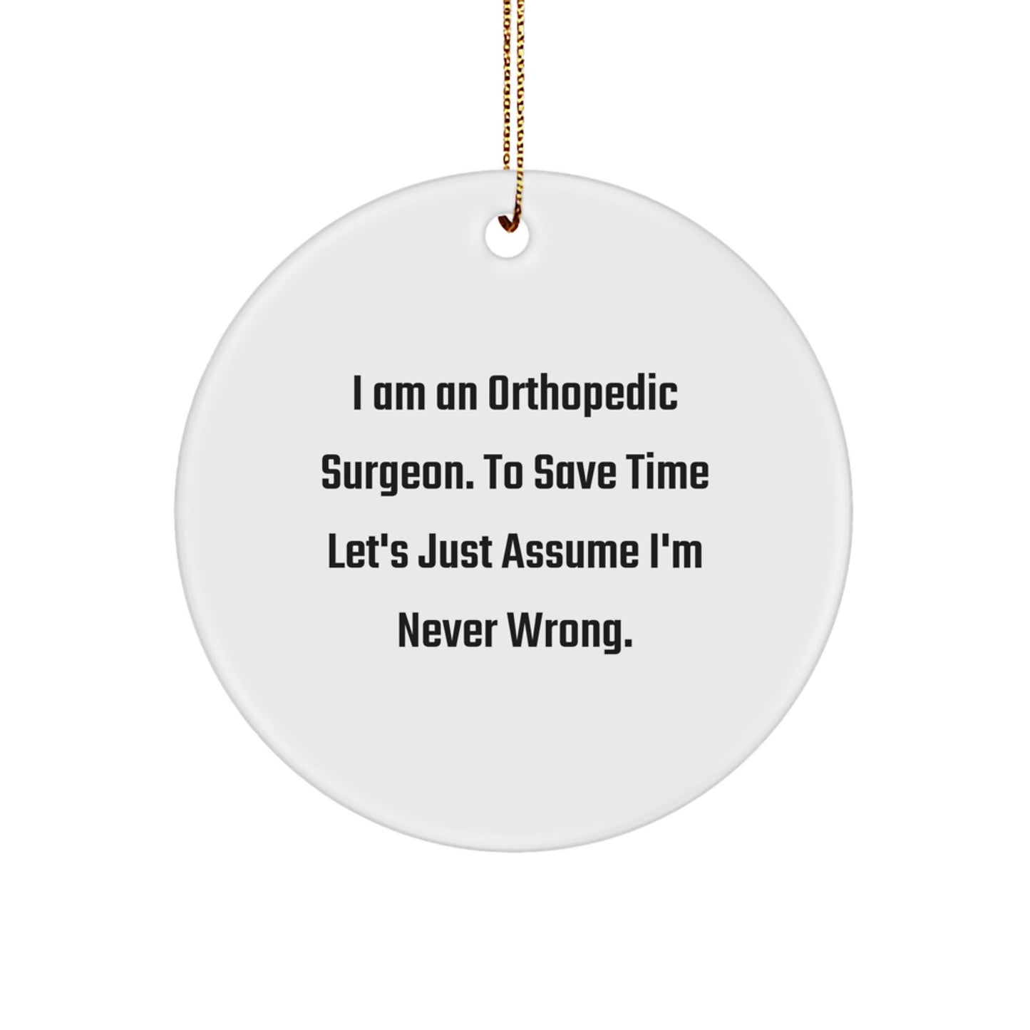 Funny Orthopedic Surgeon Gifts from Friends, Cute Circle Ornament, Christmas Unique Gifts for Men, Women, Family, or Coworkers - Image 1