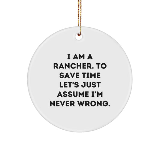 Funny Rancher Gifts from Men to Friends - I Am A Rancher Circle Christmas Ornament - Image 1