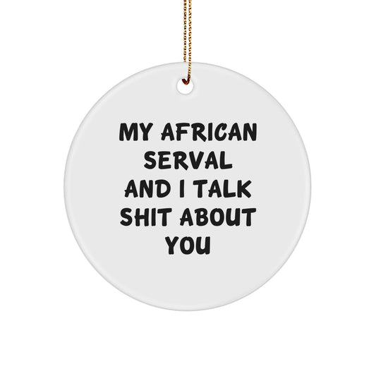 Funny African Serval Cat Gifts for Men, African Serval Cat Circle Ornament with Christmas Humor, Gifts from Friends and Family - Image 1