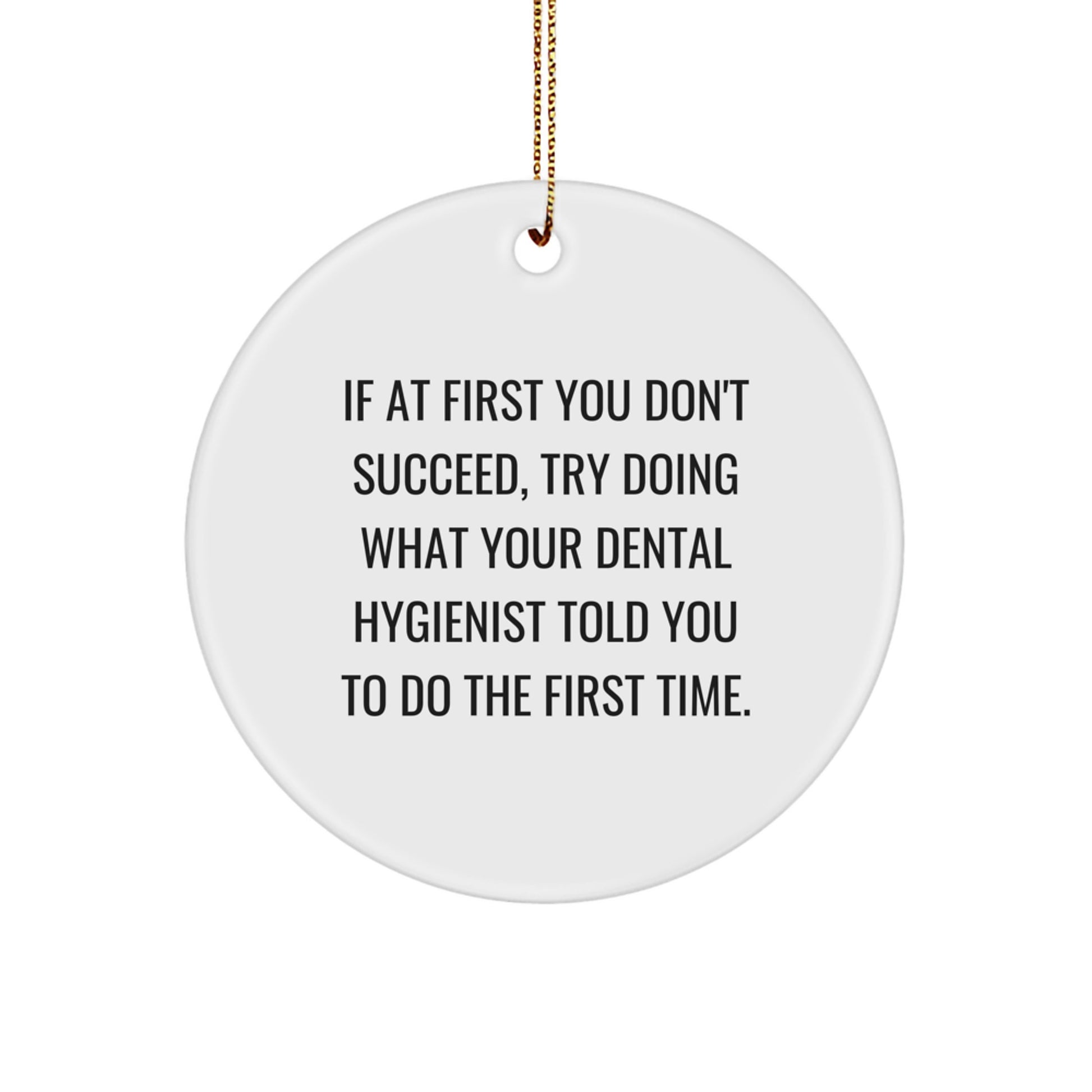 Funny Dental Hygienist Gifts from Friends for Christmas Unique Circle Ornament, Inspirational Quote - Image 1