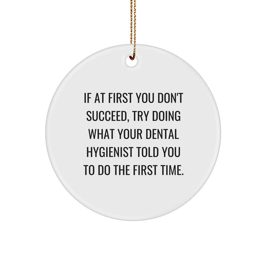 Funny Dental Hygienist Gifts from Friends for Christmas Unique Circle Ornament, Inspirational Quote - Image 1
