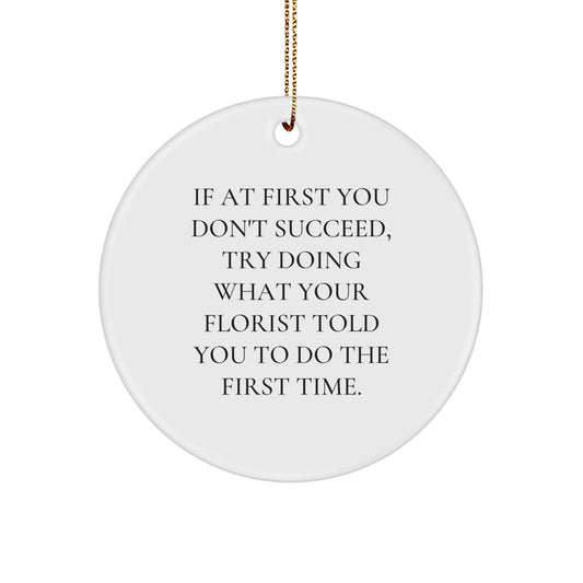 Funny Florist Gifts from Friends Circle Ornaments for Christmas Unique Gifts - Circle Ornament Funny Quote - Image 1