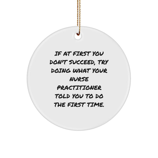 Funny Nurse Practitioner Gifts from Friends, Circle Ornament with Inspirational Quote, Christmas Unique Presents for Men - Image 1