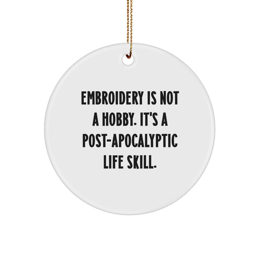 Funny Embroidery Gifts for Friends, 'Embroidery Is Not A Hobby' Circle Ornament, White, Christmas Unique Gifts from Men to Women - Image 1