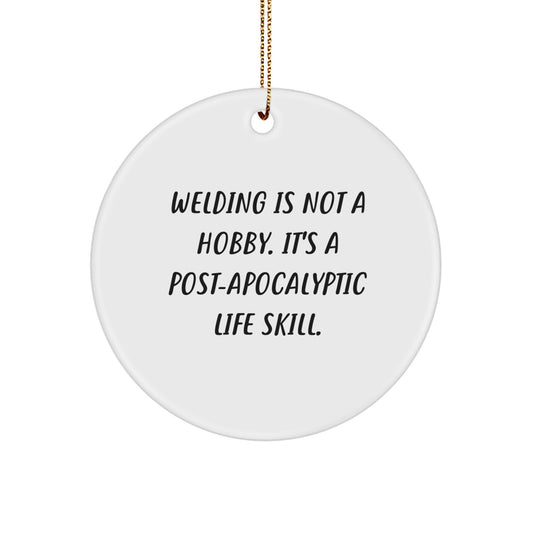 Welding Gifts from Men - 'Welding Is Not A Hobby. It's A Post-apocalyptic Life Skill.' Christmas Unique Gifts for Welding Lovers - Image 1