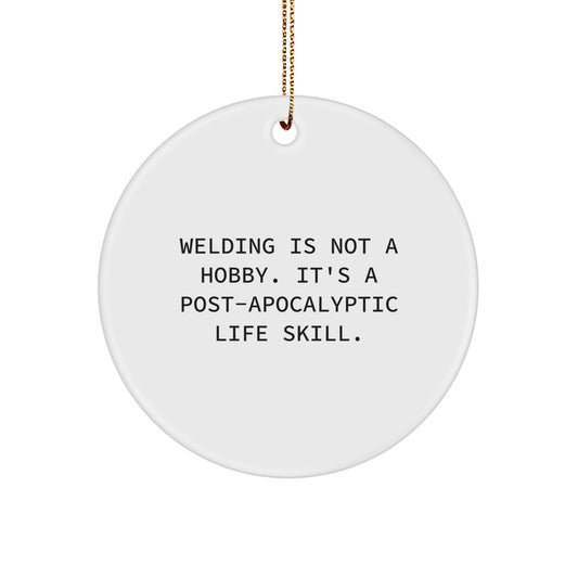 Welding Funny Quote Circle Ornament Gifts from Friends, Family, Coworkers for Christmas Unique Presents for Welding Lovers - Image 1