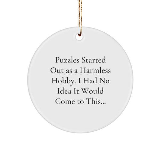 Funny Puzzle Gifts from Puzzles Lovers for Friends and Family - Christmas Unique Ornaments for Puzzles Enthusiasts - 'Puzzles Started Out As A Harmless Hobby' - Image 1