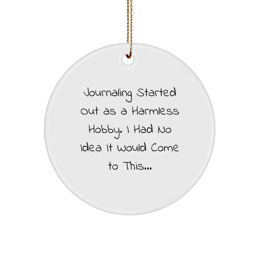 Funny Journaling Gifts for Journaling Lovers, Circle Ornament with Inspirational Quote, Gifts from Family, Friends, or Coworkers for Journaling Enthusiasts, Christmas Unique Gifts - Image 1
