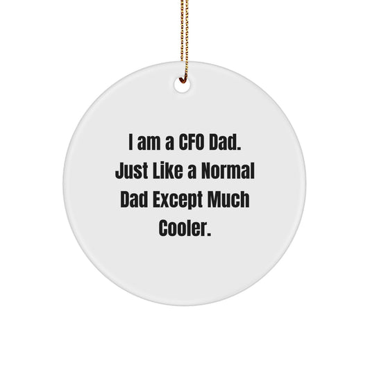 Funny CFO Gifts for Men, 'I Am A Cfo Dad' Christmas Unique Circle Ornament, Circle Shaped MDF with High-Gloss Finish - Image 1
