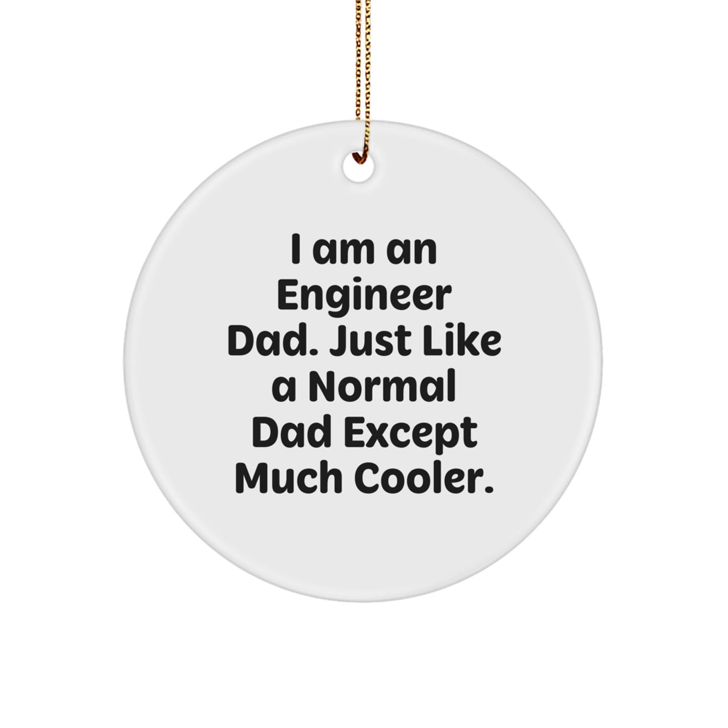 Funny Engineer Gifts from Dad - Unique Circle Ornament for Engineer Men at Christmas - Image 1