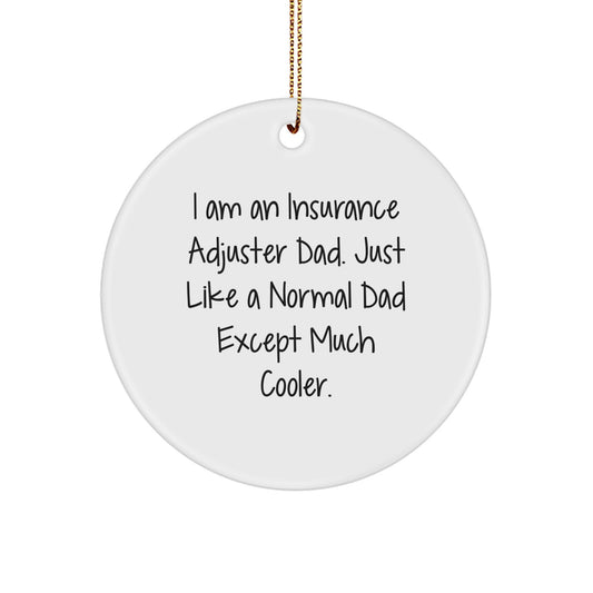 Funny Insurance Adjuster Gifts for Dad - Insurance Adjuster Circle Ornament, I'm an Insurance Adjuster Dad - Image 1