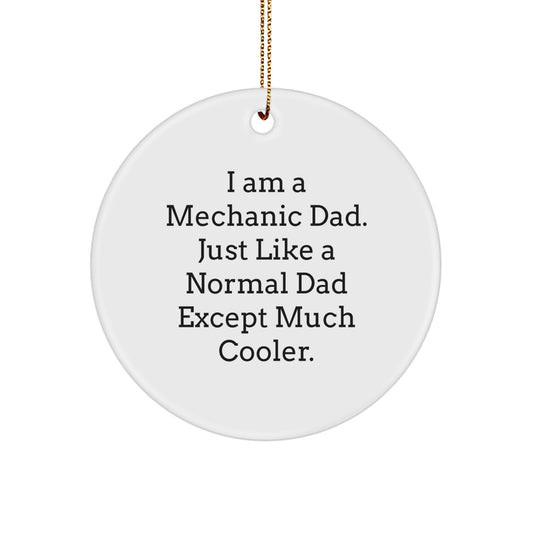 Funny Mechanic Circle Ornament Gifts from Dad to Mechanic Men, Unique Christmas Ornament for Mechanic Fathers, 'I Am A Mechanic Dad' Decorative Circle - Image 1