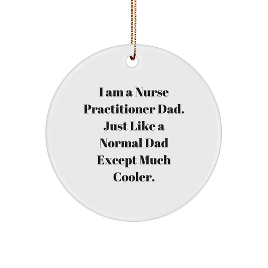 Funny Nurse Practitioner Dad Gifts for Men, Nurse Practitioner Christmas Unique Gifts, Circle Ornament for Nurse Practitioner Family - Image 1