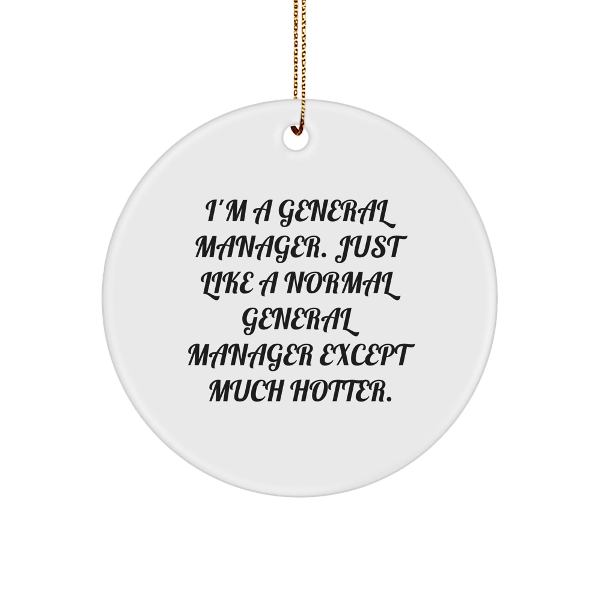 Funny General Manager Gifts for Him, Cute Circle Ornament Quote 'I'm a General Manager' Christmas Unique Gifts Gifts from Friends, General Manager Office Decorations for Men - Image 1