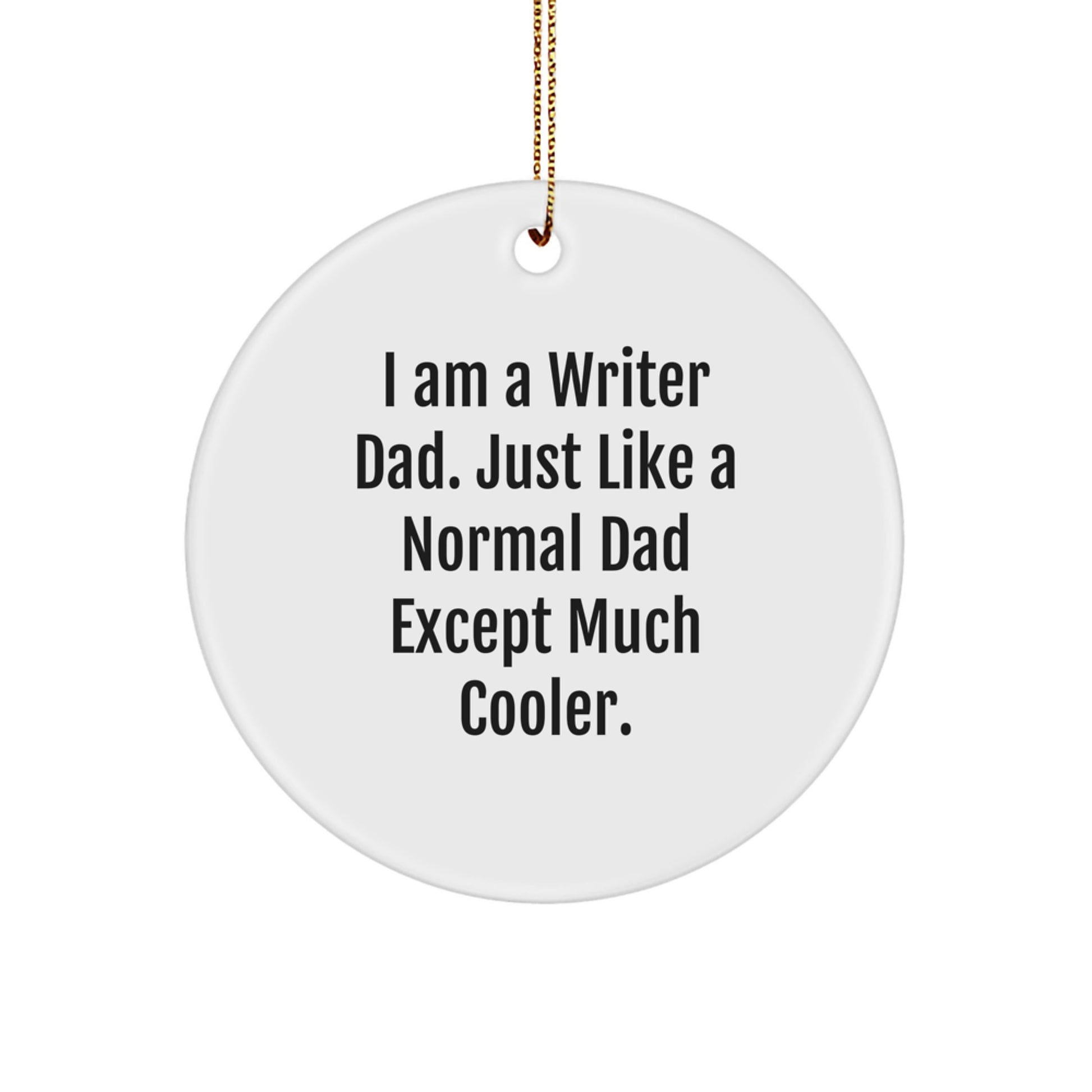 Funny Writer Dad Gifts for Men Unique Circle Ornaments Christmas Memorable Presents from Family - Image 1