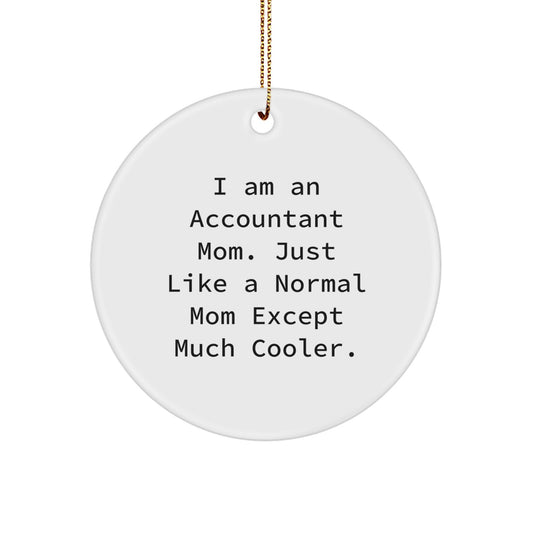 Accountant Mom Gifts from Friends, Funny Circle Ornament for Women, I'm an Accountant Mom Except Much Cooler, Christmas Unique Gifts for Family - Image 1