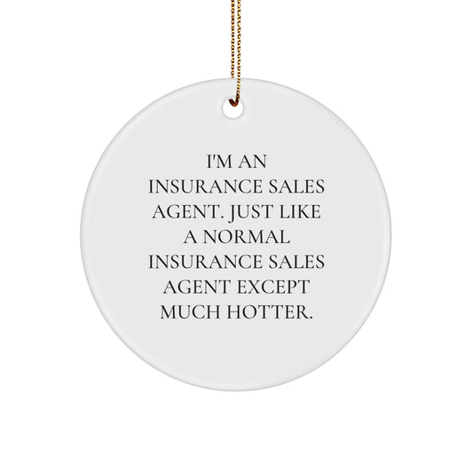 Funny Insurance Sales Agent Gifts, Christmas Unique Ornaments for Men Women Friends Family, I'm An Insurance Sales Agent - Circle Ornament - Image 1