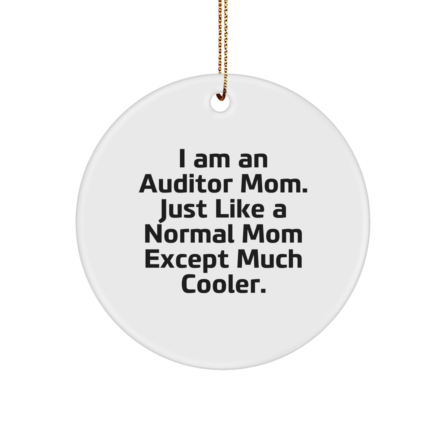Funny Auditor Mom Gifts for Auditor Mom - Christmas Unique Circle Ornament Gifts from Auditor Friends - Image 1