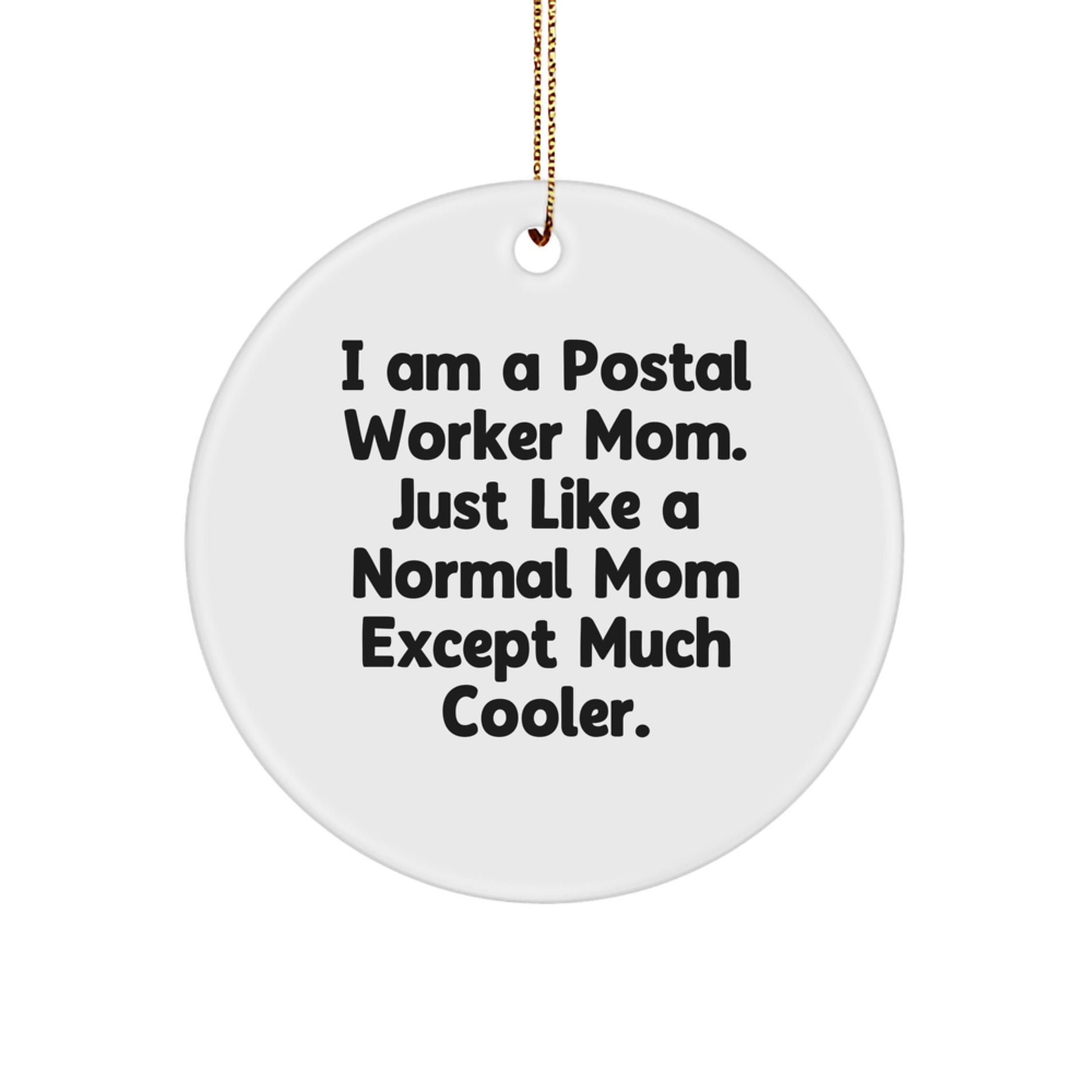 Funny Gifts from Friends and Family for the Cool Postal Worker Mom - Christmas Unique Circle Ornament - Image 1