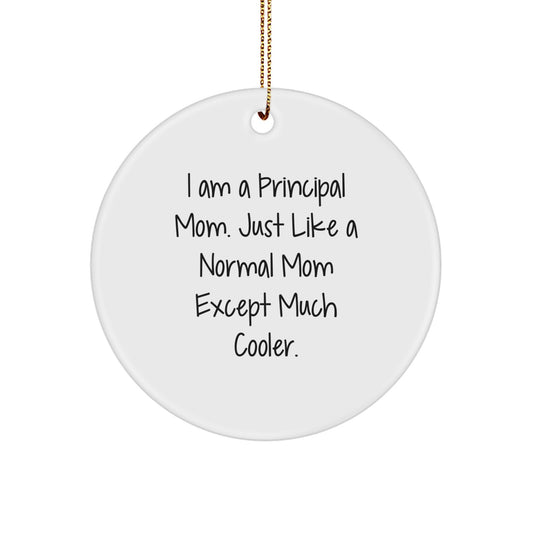 Principal Mom Christmas Ornaments, Funny Gifts for Men Women Friends Family Circle Ornament from Mom, 'I Am A Principal Mom' - Image 1