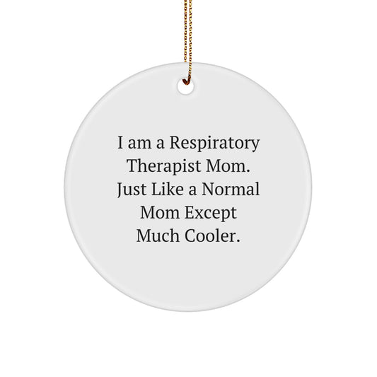 Funny Respiratory Therapist Mom Gifts for Christmas Unique Circle Ornament from Mom - Image 1