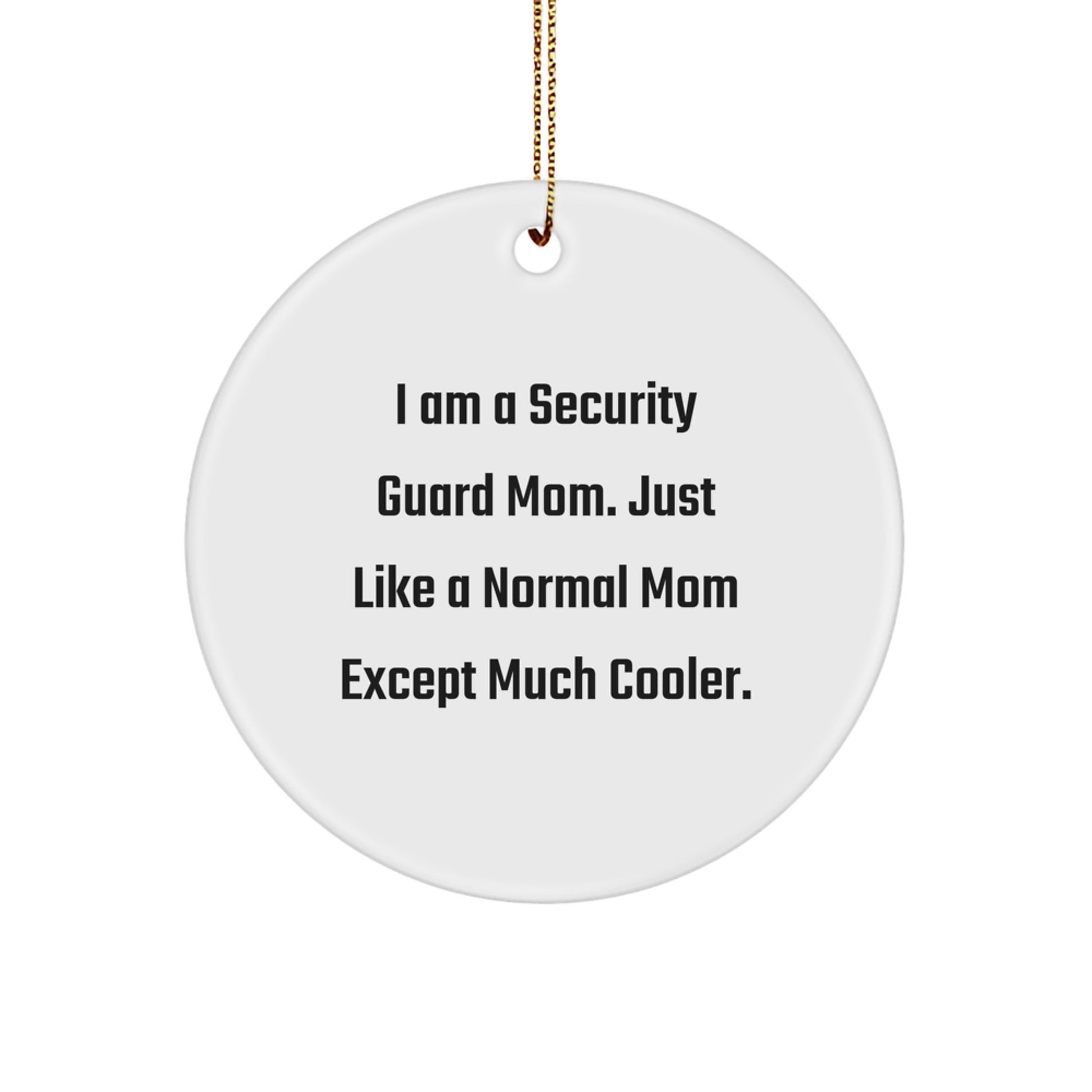 Funny Security Guard Mom Gifts, Christmas Circle Ornament for Security Guard Women, I Am A Security Guard Mom Unique - Image 1