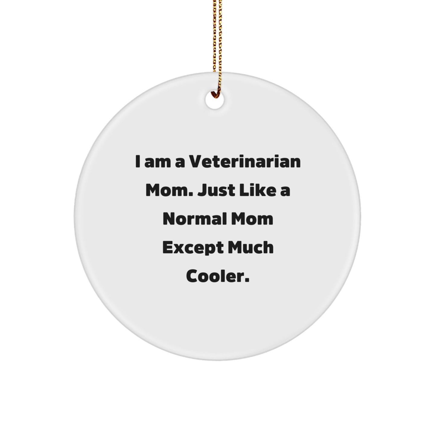 Funny Veterinarian Mom Gifts from Family, Unique Circle Ornament for Veterinarian Women - Image 1