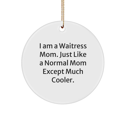 Funny Waitress Gifts for Waitress, I Am A Waitress Mom Ornaments, Christmas Unique Gifts from Friends and Family to Waitress Mom - Image 1