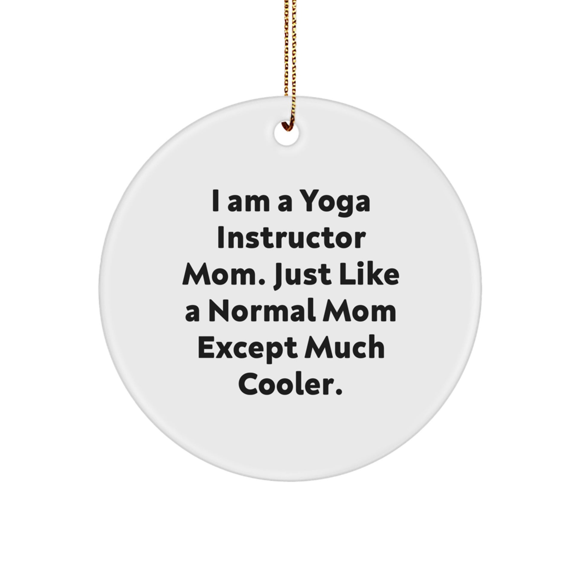 Funny Yoga Instructor Mom Circle Ornament, Gifts from Family to Yoga Instructor, Unique Christmas Unique Gifts for Yoga Instructor Women - Image 1