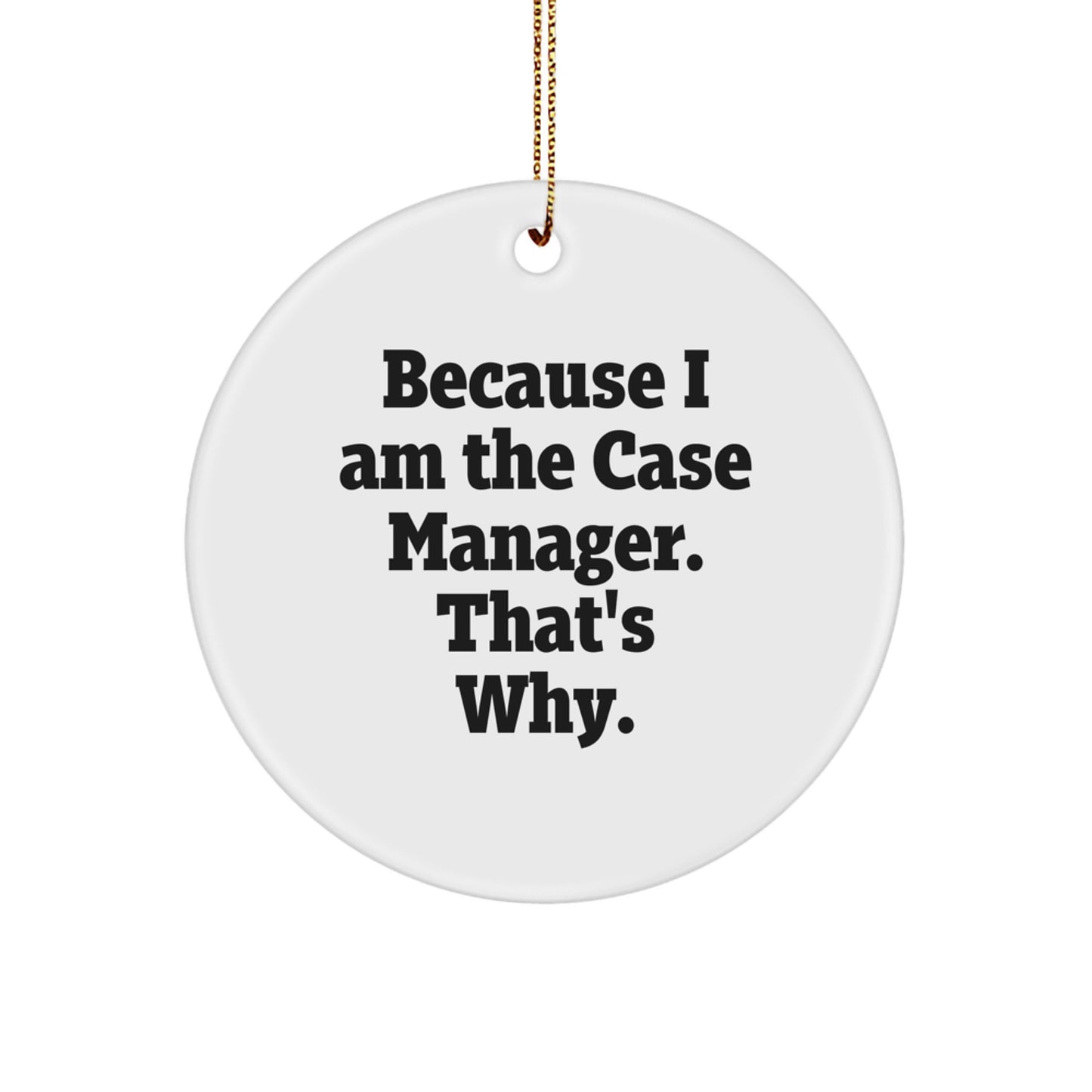 Gifts from Case Manager Friends for Case Manager Men, Unique Case Manager Circle Ornament with Funny Quote, Perfect Christmas Unique Gifts for Case Manager Family Members - Image 1