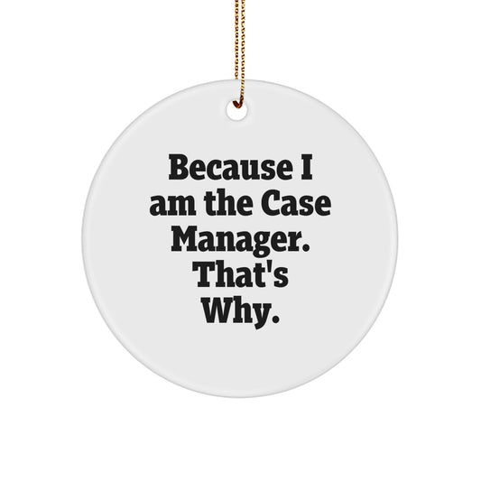 Gifts from Case Manager Friends for Case Manager Men, Unique Case Manager Circle Ornament with Funny Quote, Perfect Christmas Unique Gifts for Case Manager Family Members - Image 1