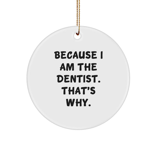 Funny Dentist Circle Ornament Gifts from Men to Dentist Friends at Christmas Unique Gifts - Image 1