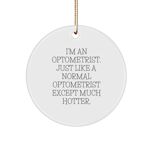Funny Optometrist Circle Ornament Gifts from Men to Friends, Women Gifts for Optometrist, Christmas Unique Gifts - Image 1