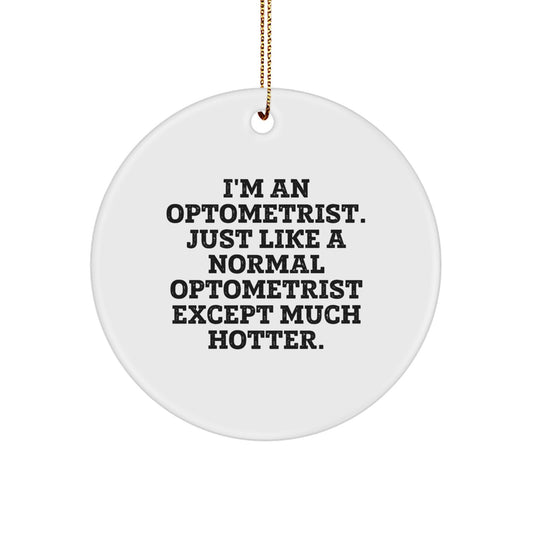 Optometrist Gifts for Women, Funny Circle Ornament, Hotter Than Normal - Gifts from Men to Women, Christmas Unique Gifts - Image 1